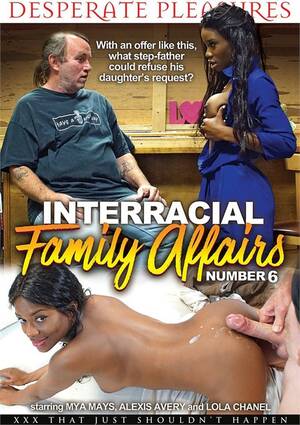 interracial affairs - Interracial Family Affairs No. 6 (2018) by Desperate Pleasures - HotMovies