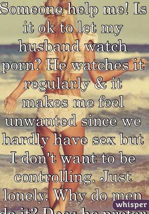 My Husband Watches Porn - Is it ok to let my husband watch porn? He watches