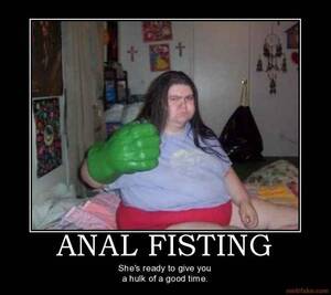Anal Fisting Demotivational Poster - Anal Fisting Demotivational Poster - XXGASM
