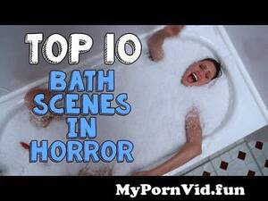 Bathtub Porn Captions - Top 10 Bathing Scenes in Horror Movies from shethick nude bathtub porn  Watch Video - MyPornVid.fun