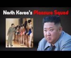 North Korean Women Sex - North Korea's Secret â€œPleasure Squadâ€ Parties from www north korean girl sex  com Watch Video - MyPornVid.fun