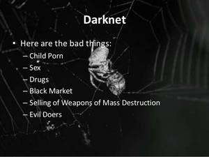 Dark Web Porn Black - Darknet â€¢ Here are the bad things: â€“ Child Porn ...