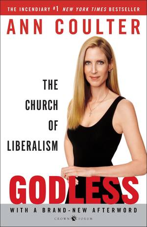 Mormon Anal Schoolgirl Porn - Godless: The Church of Liberalism: Ann Coulter: 9781400054213: Amazon.com:  Books