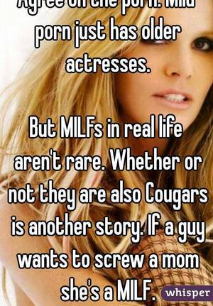 Milf Porn Memes - Agree on the porn. Mild porn just has older actresses. But MILFs in real