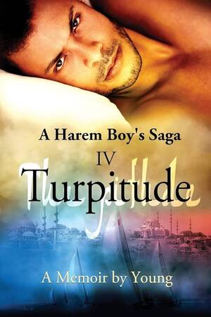 Harem Sex Porn - Turpitude (A Harem Boy's Saga): Young: 9781625264312: Amazon.com: Books