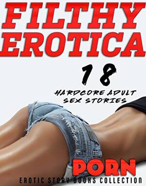 Mature Sex Captions - 18 FILTHY ADULT EROTICA SEX STORIES (HARDCORE EROTIC STORY BOOKS PORN  COLLECTION) eBook : Ponds, Liza: Amazon.com.au: Books