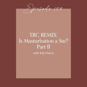 girls masturbation in panties - TRC REMIX: Is Masturbation a Sin? Part II â€” The Refined Woman