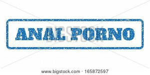 anal porn text - Blue rubber seal stamp with Anal Porno text. Vector caption inside rounded  rectangular shape.