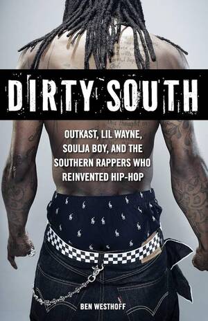 Black Pussy Lil Wayne - Dirty South: OutKast, Lil Wayne, Soulja Boy, and the Southern Rappers Who  Reinvented Hip-Hop: Westhoff, Ben: 9781569766064: Amazon.com: Books