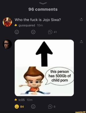 Jojo Siwa Porn - E/Â£. Who the fuck is Jojo Siwa? this person has 5006b of child porn - iFunny