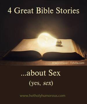 Bible Story Porn - 4 Great Bible Stories about Sex - Hot, Holy & Humorous