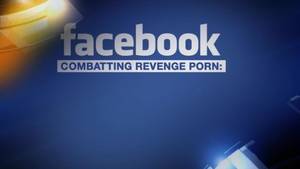 Facebook Revenge Porn - Facebook asks victims of revenge porn to submit nude self photos | WSOC-TV