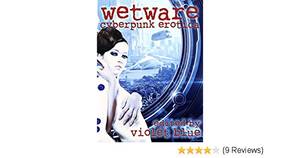 Catholic Schoolgirl Interracial Porn - Wetware: Cyberpunk Erotica - Kindle edition by Violet Blue. Literature &  Fiction Kindle eBooks @ Amazon.com.