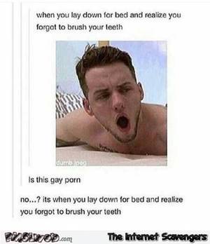 Humor Caption Porn - When you forget to brush your teeth gay porn humor