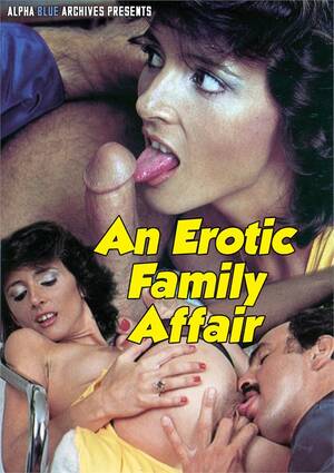 Family Affairs Vintage Porn 1980s - Erotic Family Affair, An by Alpha Blue Archives - HotMovies