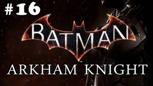 Arkham Knight Barbara Porn - Batman: Arkham Knight Walkthrough #16 - Barbara Gordon Dead! She's Joined  the Suicide Squad