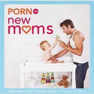 Flabby Twister Diaper Porn - Porn for New Moms Book: guys doing exactly what new