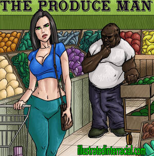Black Cock Cartoon Comic Porn - The produce man: I would love to see a big cock take her tight pussy