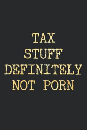 Definitely Not Porn - TAX STUFF DEFINITELY NOT PORN.: Coworker Gift Notebook,Journal : Style,  Notezily: Amazon.com.mx: Libros