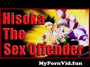 Hisoka Hunter X Hunter Porn - Hisoka The Sex Offender | Hunter x Hunter MEMES from hosika sex Watch Video  - MyPornVid.fun