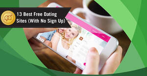 free sex dating no sign up - 11 Best Free Dating Sites With No Sign Up (Feb. 2024)