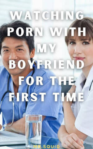 Boyfriend Watching - Watching Porn with My Boyfriend for the First Time by Mr.Squid | eBook |  Barnes & NobleÂ®