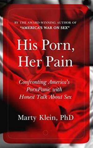 Book Of Sex - Comprar His Porn, her Pain: Confronting America' S Pornpanic With  Honest Talk About sex (libro en InglÃ© De Marty Klein - Buscalibre