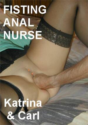 katrina anal fisting nurse - Katrina Anal Fisting Nurse | Sex Pictures Pass