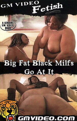 fat black milf porn - Big Fat Black MILFs Go At It | Adult Rental