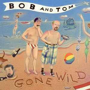 brazil nudists album search - Bob & Tom â€“ Gone Wild (2002, CD) - Discogs