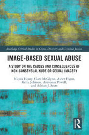 Consensual Sex Nude - Image-based Sexual Abuse: A Study on the Causes and Consequences of No