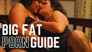 fat porno sadisem - BIG FAT PORN: A Guide to Plus-Size Pleasure and Representation in Adult  Films - PinkLabel.TV