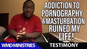 Masturbation Addiction Caption Porn - Addiction To Pornography And Masturbation Ruined My Life! - YouTube