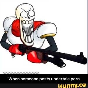 God Flowey Undertale Porn - EXACTLY IM SICK AND TIRED OF GOOGLING UNDERTALE TO SEE SANS PORN LIKE WTF  HES A