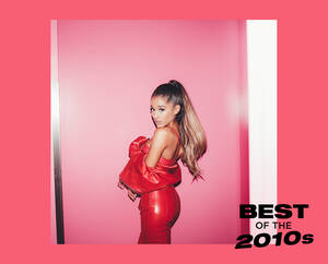 Ariana Grande Porn Cum - NME's 10 Artists Who Defined The Decade: The 2010s