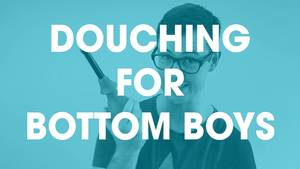 douching before anal sex - Douching for Bottom Boys