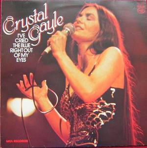 Crystal Gayle Porn - Crystal Gayle - I've Cried The Blue Right Out Of My Eyes Vinyl LP