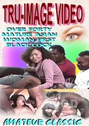 asian mature with black - Over Forty Mature Asian Woman First Black Cock by Tru-Image Video -  HotMovies