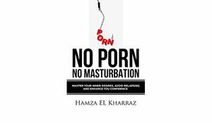 Masturbation No Porn - Amazon.com: No Porn No masturabtion: Benefits of Quitting Porn and  Masturbation and Find Your Way to Personal Growth and a Better Life  (personnal growth ...