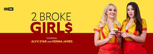 2 Broke Girls - 2 Choke GirlS - 2 Broke Girl$ - VR Cosplay Porn | VR Conk