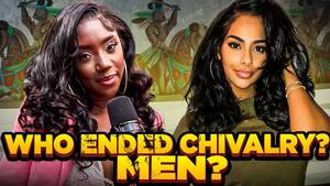 ayisha diaz - How Men Ended Chivalry and Why Women Are Putting Money Firstâ€¦ - YouTube
