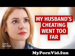 Buster Mom Porn - My Husband's Cheating Went Too Far | @LoveBuster_ from kinds amp mom Watch  Video - MyPornVid.fun