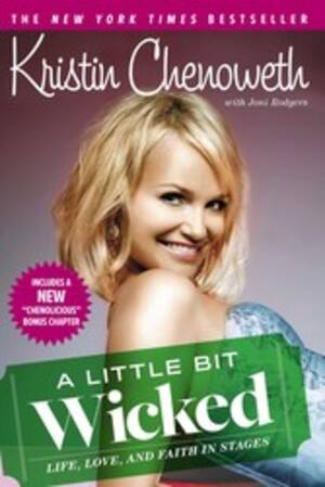 Kristin Chenoweth Xxx Porn - A Little Bit Wicked | Book by Kristin Chenoweth, Joni Rodgers | Official  Publisher Page | Simon & Schuster