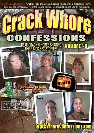 Crack Whore Confessions Porn - Crack Whore Confessions 8 DVD Porn Video | Dirty D Productions