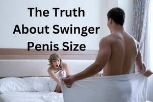 best states for swingers - 2023 The Truth About Swinger Penis Size: How I learned to love my penis
