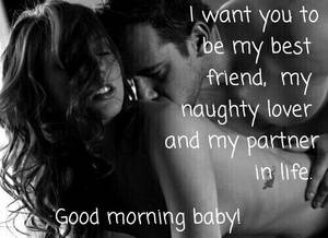 Good Morning - I'm not asking for much...good morning baby! Have an