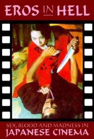 April Hunter Sex - Eros in Hell: Sex, Blood and Madness in Japanese Cinema | Jack Hunter
