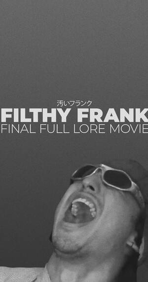 Filthy Frank Porn Titles - Filthy Frank Final Full Lore Movie (2018) - Parents Guide: Sex & Nudity -  IMDb