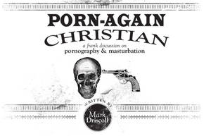 christian - Mark Driscoll has just released his new online book, Porn-Again Christians:  A Frank Discussion On Pornography and Masturbation in it's entirety {he's  been ...