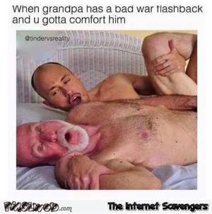 Hilarious Porn Memes - When grandpa has a bad war flashback funny porn meme